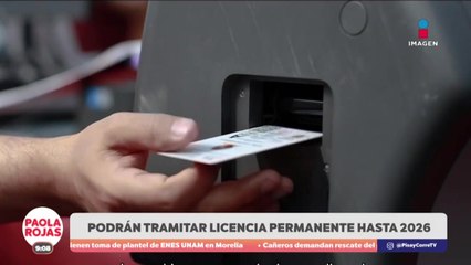 CDMX amplía plazo para tramitar la licencia permanente | DPC con Paola Rojas