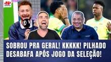 "QUE TRANSMISSÃO HORROROSA!!! Eu TIVE que VER o JOGO da SELEÇÃO e..." PILHADO DESABAFA AO VIVO!