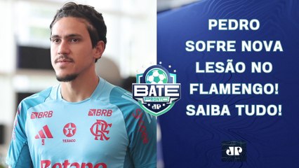 PEDRO SOFRE NOVA LESÃO! ESTÁ FORA DA FINAL DA LIBERTADORES?; SELEÇÃO DECEPCIONA! | BATE-PRONTO