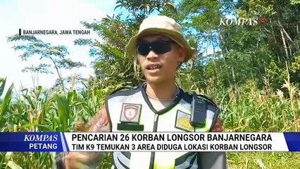 Update! 1 Jenazah Korban Longsor Banjarnegara Ditemukan, 25 Lainnya Masih Hilang | KOMPAS PETANG