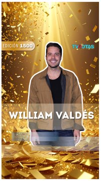 William Valdés celebra con TVNotas las 1,500 ediciones