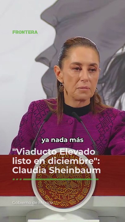 "Viaducto Elevado listo en diciembre": Sheinbaum ✅