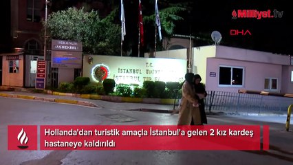Fatih'te bir zehirlenme vakası daha! Hollanda'dan gelen 2 kız kardeş hastaneye kaldırıldı