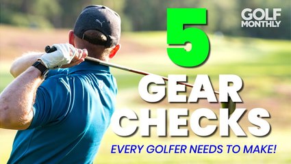 5 Gear Checks Every Golfer Needs To Make | Golf Monthly