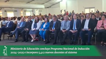Ministerio de Educación concluye Programa Nacional de Inducción 2024-2025 e incorpora 5,412 nuevos docentes al sistema