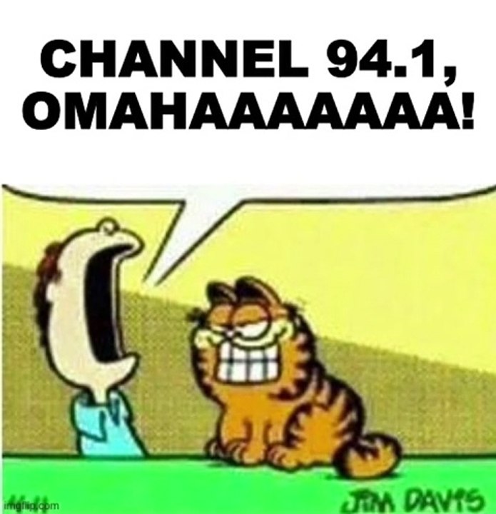 "Channel 94.1 Omaha!" Meme