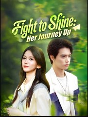 Fight To Shine Her Journey Up