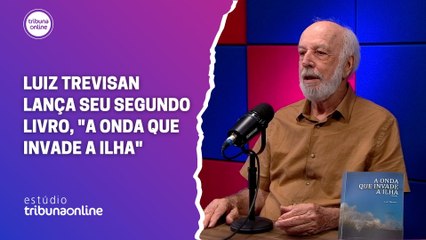 Luiz Trevisan lança seu segundo livro, "A onda que invade a ilha" | Estúdio Tribuna Online #127