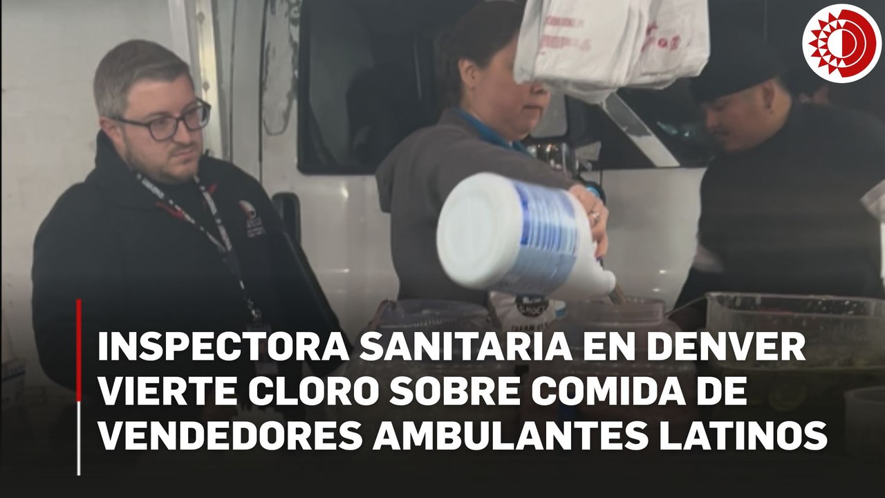 Inspectora sanitaria en Denver vierte cloro sobre comida de vendedores ambulantes latinos