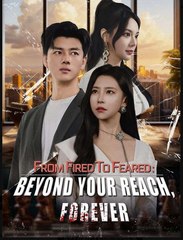 From Fired To Feared Beyond Your Reach Forever