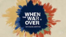 When The War Is Over Season 1 Episode 1