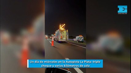Un día de miércoles en la Autopista La Plata: triple choque y varios kilómetros de cola