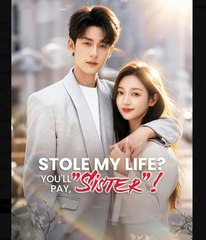 Stole My Life You'll Pay Sister Chinese Drama - English Sub