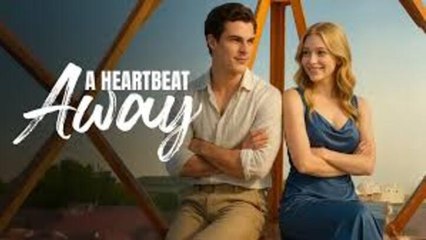 FULL MOVIE_A Heartbeat Away🌹