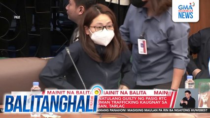 Alice Guo at 7 iba pa, hinatulang guilty ng Pasig RTC sa kasong qualified human trafficking kaugnay sa ilegal na POGO sa Bamban, Tarlac | Balitanghali