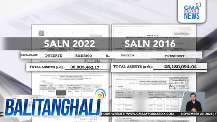 P37.3-M ang net worth ni FPRRD nang matapos ang kaniyang termino noong 2022, batay sa kaniyang SALN | Balitanghali