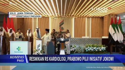 Resmikan RS Kardiologi di Solo, Presiden Prabowo Puji Inisiatif Jokowi | KOMPAS PAGI