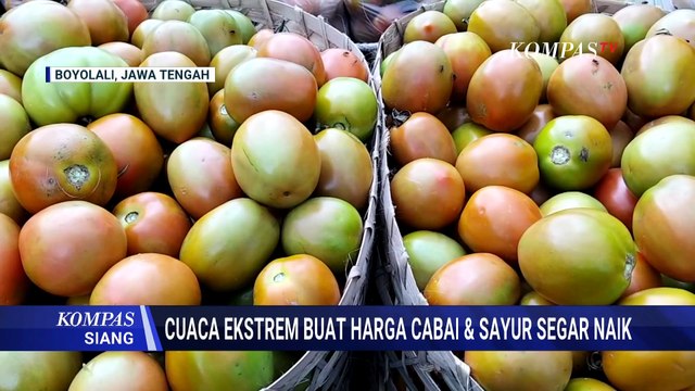 Akibat Cuaca Ekstrem, Harga Cabai dan Sayur Segar Naik | KOMPAS SIANG