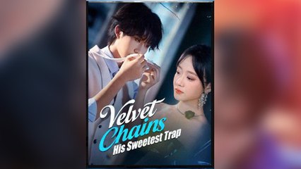 Velvet Chains His Sweetest Trap (2025) - FULL HD [Eng Sub]