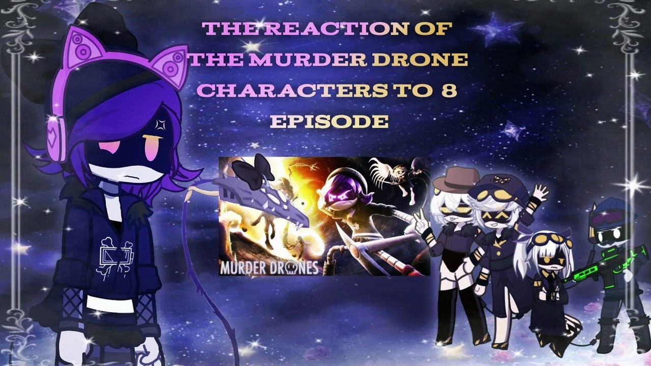 The Reaction Of The Murder Drones Characters To 8 Episode [ Gacha Life ]
