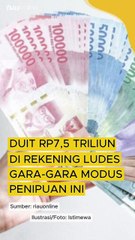 Duit Rp7,5 Triliun di Rekening Ludes Gara-Gara Modus Penipuan Ini