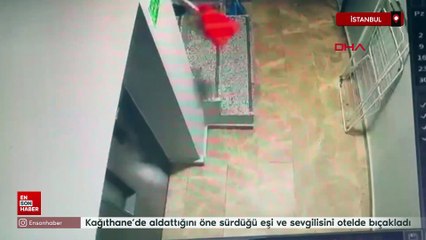 İstanbul Kağıthane’de aldattığını öne sürdüğü eşi ve sevgilisini otelde bıçakladı