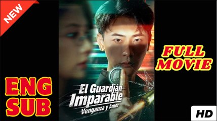 El Guardian Imparable Vengaza y Amor [Doblado]