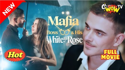 [Hot 2025🔥] Mafia Boss And His White Rose