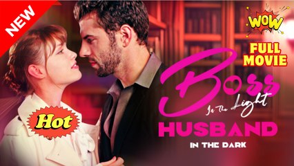 Boss In The Light Husband In The Dark Realshort- Full Movie