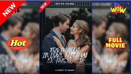 For.Ma.Lly I.N Lo.Ve Wi.Th My Ex's Husband  - Full Movie