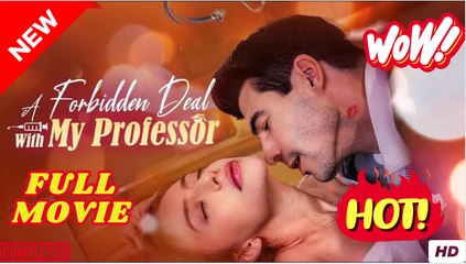 [Hot] A Forbidden Deal with My Professor - Full Movie