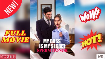 My Boss Is My Secret Sperm Donor Drama - Full Movie