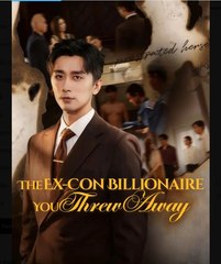 The Ex-Con Billionaire You Threw Away Chinese Drama - English Sub
