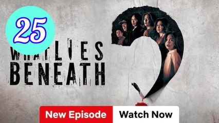 What Lies Beneath Episode 25 Engsub