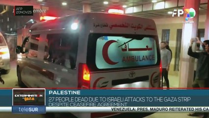 Palestine: 27 people dead due to Israeli attacks to the Gaza Strip despite ceasefire agreement
