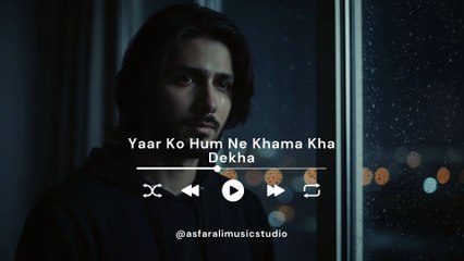 Yaar Ko Hum Ne Khama Kha Dekha