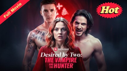 Desired By Two The Vampire And The Hunter