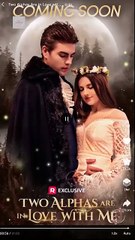 Two Alphas Are In Love With Me - Full Episodes