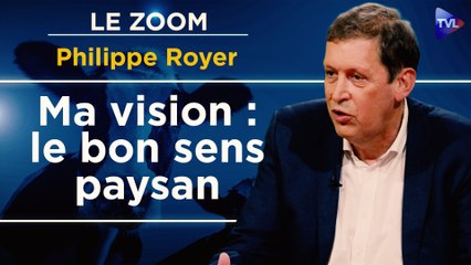 Zoom - Philippe Royer : Retour au réel, fin des illusions, le choix du bon sens