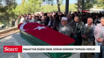 İnşaattan düşen Onur, doğum gününde toprağa verildi
