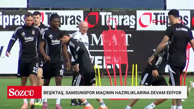 Beşiktaş, Samsunspor maçının hazırlıklarına devam ediyor