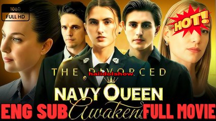 The Divorced Navy Queen Awakens - Full Movies