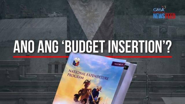 Ano ang ‘budget insertion’? | GMA Integrated Newsfeed