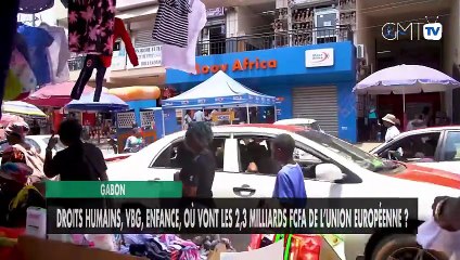 [#Reportage] Gabon : Droits humains, VBG, enfance, où vont les 2,3 milliards FCFA de l’Union européenne ?