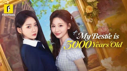 My Bestie Is 3000 Years Old #FullMovie