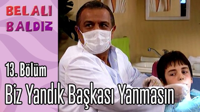 Biz Yandık Başkası Yanmasın - Belalı Baldız 13. Bölüm