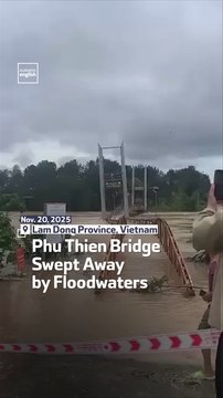 Phu Thien Bridge Swept Away by Floodwaters