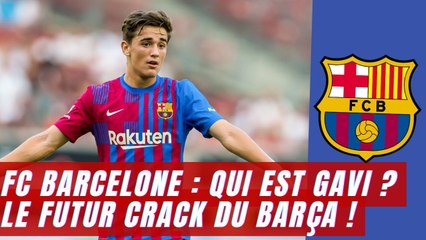 FC Barcelone : qui est Gavi ? Le futur crack du Barça !