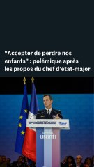 “Accepter de perdre nos enfants” : polémique après les propos du chef d’état-major des armées françaises