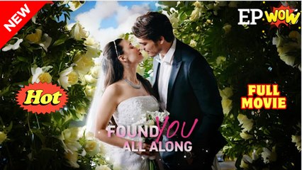 [Hot 2025🔥] Found you All Along _ KlosTV[Hot 2025🔥] Found you All Along